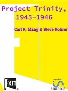 Project Trinity, 1945-1946 (eBook, ePUB) - R. Maag, Carl; Rohrer, Steve