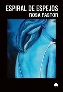 Espiral de espejos (eBook, PDF) - Pastor Carballo, Rosa