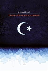 Di notte nella provincia occidentale (eBook, ePUB) - Iozzoli, Giovanni