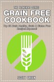 Grain Free Cookbook : Top 30 Brain Healthy, Grain & Gluten Free Recipes Exposed! (eBook, ePUB)