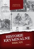 Historie kryminalne. Wiek XIX – Część 1 (eBook, ePUB)