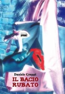 Il bacio rubato (eBook, ePUB) - Greppi, Daniele