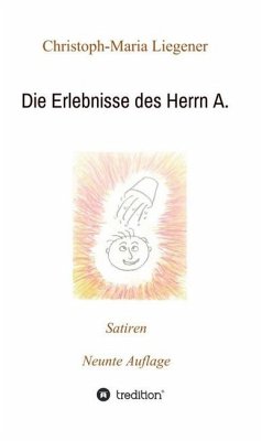 Die Erlebnisse des Herrn A. - Liegener, Christoph-Maria