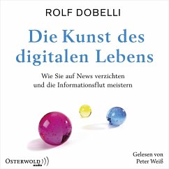 Die Kunst des digitalen Lebens - Dobelli, Rolf