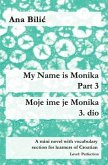 My Name is Monika - Part 3 / Moje ime je Monika - 3. dio