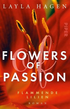 Flammende Lilien / Flowers of Passion Bd.4 - Hagen, Layla