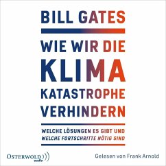Wie wir die Klimakatastrophe verhindern - Gates, Bill