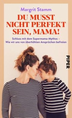 Du musst nicht perfekt sein, Mama! - Stamm, Margrit