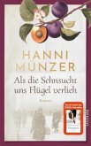Als die Sehnsucht uns Flügel verlieh / Heimat-Saga Bd.2