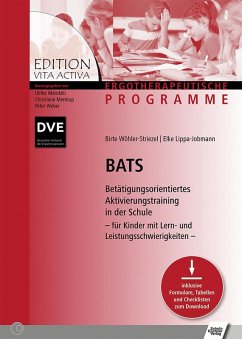 BATS - Betätigungsorientiertes Aktivierungstraining in der Schule - Wöhler-Striezel, Birte;Lippa-Jobmann, Elke