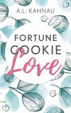 Fortune Cookie Love - Kahnau, A. L.