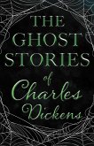 The Ghost Stories of Charles Dickens (Fantasy and Horror Classics) (eBook, ePUB)