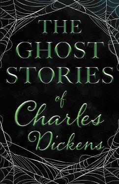 The Ghost Stories of Charles Dickens (Fantasy and Horror Classics) (eBook, ePUB) - Dickens, Charles