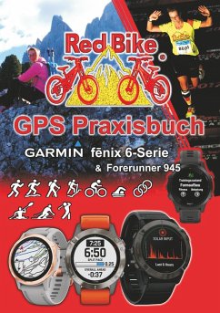 GPS Praxisbuch Garmin fenix 6 -Serie/ Forerunner 945 (eBook, ePUB) GPS Praxisbuch Garmin fenix 6 -Serie/ Forerunner 945 (eBook, ePUB)