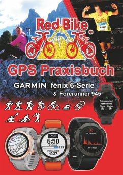 GPS Praxisbuch Garmin fenix 6 -Serie/ Forerunner 945 (eBook, ePUB) - Redbike, Nußdorf