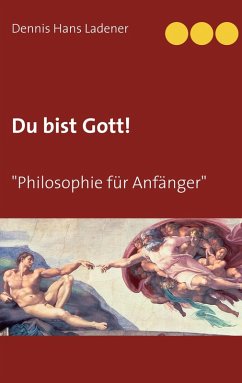 Du bist Gott (eBook, ePUB) - Ladener, Dennis Hans