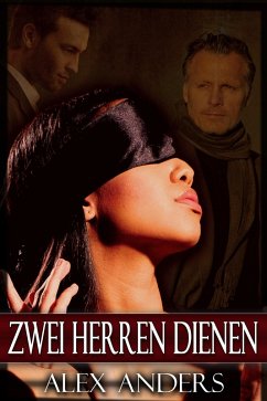 Cover Zwei Herren Dienen: Die Ganze Serie (Alphamännchen, BDSM, männlicher Dominanter & weibliche Devote) (eBook, ePUB)