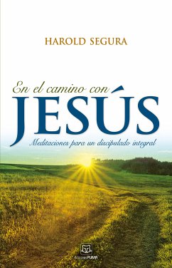 En el camino con Jesús (eBook, ePUB) - Segura, Harold