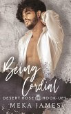 Being Cordial (Desert Rose Hook-ups, #2) (eBook, ePUB) Being Cordial (Desert Rose Hook-ups, #2) (eBook, ePUB)