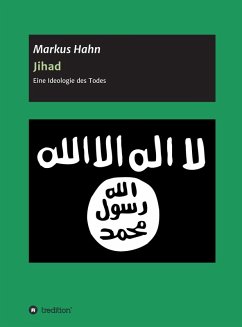 Jihad - Eine Ideologie des Todes (eBook, ePUB) - Hahn, Markus