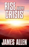 Rise Above Crisis (eBook, ePUB)