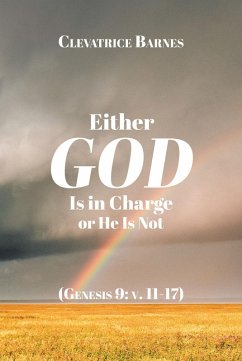 Either God Is in Charge or He Is Not (eBook, ePUB) - Barnes, Clevatrice