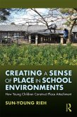 Creating a Sense of Place in School Environments (eBook, PDF) Creating a Sense of Place in School Environments (eBook, PDF)