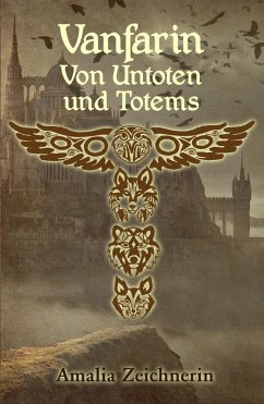 Vanfarin - Von Untoten und Totems (eBook, ePUB) - Zeichnerin, Amalia