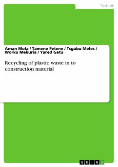 Recycling of plastic waste in to construction material (eBook, PDF) - Mola, Aman; Fetene, Tamene; Meles, Tsgabu; Mekuria, Worku; Getu, Yared