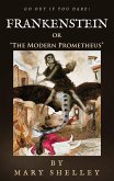 Frankenstein: or &quote;The Modern Prometheus&quote; (eBook, ePUB)