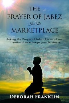 The Prayer of Jabez In The Marketplace (eBook, ePUB) - Franklin, Deborah