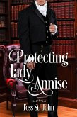 Protecting Lady Annise (Regency Redemption, #3) (eBook, ePUB)