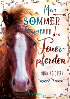 Mein Sommer mit den Feuerpferden (eBook, ePUB) - Teichert, Mina