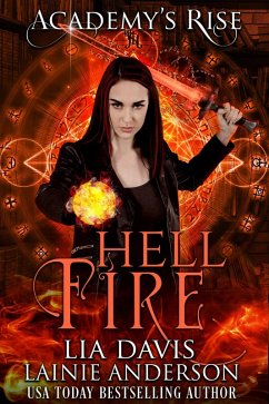 Hell Fire: A Collective World Novel (Academy's Rise, #1) (eBook, ePUB) - Davis, Lia; Anderson, Lainie