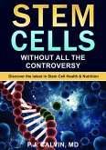 Stem Cells: Without all the Controversy (eBook, ePUB) Stem Cells: Without all the Controversy (eBook, ePUB)