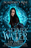 Dark Water: A Collective World Novel (Academy's Rise, #2) (eBook, ePUB)