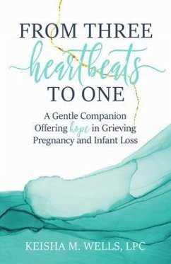 From Three Heartbeats to One (eBook, ePUB) - Wells, Keisha M.