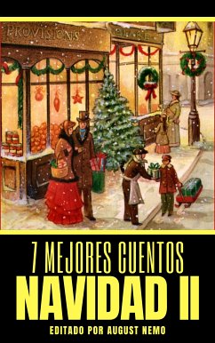 7 mejores cuentos - Navidad II (eBook, ePUB) - Dickens, Charles; Rueda, Salvador; van Dyke, Henry; Taboada, Luis; del Valle-Inclán, Ramón; de Wilson, Emilia Serrano; Bazán, Emilia Pardo; Nemo, August