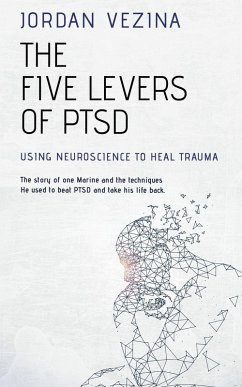 The Five Levers Of PTSD (eBook, ePUB) - Vezina, Jordan