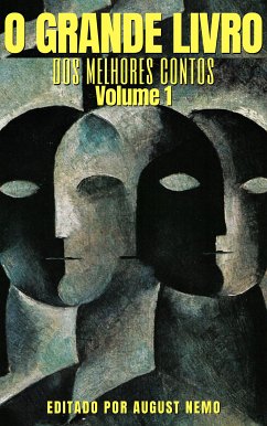 O Grande Livro dos Melhores Contos - Volume 1 (eBook, ePUB) - Lobato, Monteiro; de Assis, Machado; Bilac, Olavo; de Queirós, Eça; de Campos, Humberto; de Taunay, Visconde; de Paiva, Manuel Oliveira; Pompéia, Raul; Herculano, Alexandre; Romero, Sílvio; Nemo, August