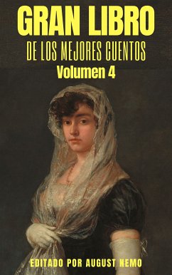 Gran Libro de los Mejores Cuentos - Volumen 4 (eBook, ePUB) - de Musset, Alfred; de Sade, Marqués; Munro), Saki (H.H.; Schwob, Marcel; Turguéniev, Iván; Verne, Julio; Zola, Émile; de Adam, Villiers L'Isle; Twain, Mark; Tolstoi, León; Nemo, August