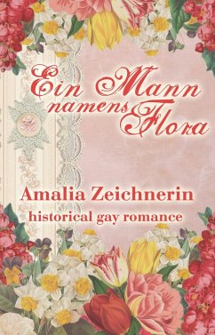 Ein Mann namens Flora (eBook, ePUB) - Zeichnerin, Amalia