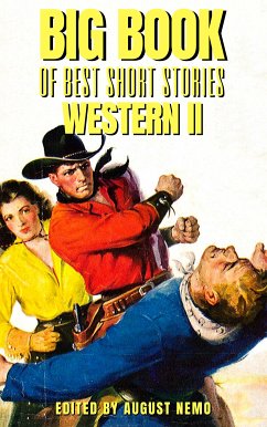 Big Book of Best Short Stories - Specials - Western 2 (eBook, ePUB) - Wister, Owen; Jr., John Fox; Austin, Mary; Haycox, Ernest; Howard, Robert E.; Nemo, August