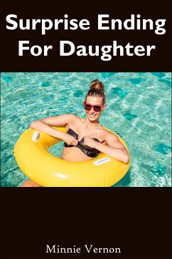 Surprise Ending For Daughter: Incest Erotica (eBook, ePUB) - Vernon, Minnie