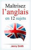 Maîtrisez l’anglais en 12 sujets (eBook, ePUB)