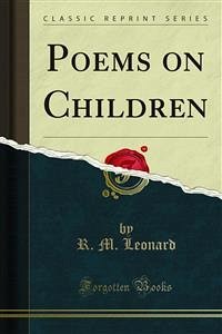 Poems on Children (eBook, PDF) - M. Leonard, R.