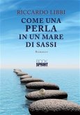 Come una perla in un mare di sassi (eBook, ePUB)