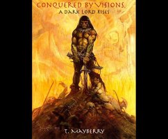 Conquered by Visions: A Dark Lord Rises (eBook, ePUB) - Mayberry, T.