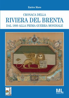 Cronaca della Riviera del Brenta dal 1800 alla Prima Guerra Mondiale (eBook, PDF) - Moro, Enrico