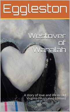 Westover of Wanalah / A story of love and life in Old Virginia (eBook, PDF) - Cary Eggleston, George